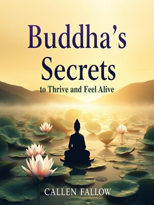 cover image of Buddha's Secrets to Thrive and Feel Alive